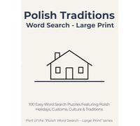 Polish Traditions Word Search - Large Print: 100 Easy Word Search Puzzles Featuring Polish Holidays, Customs, Culture & Traditions
