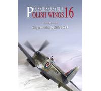 Polish Wings n. 16 - Supermarine Spitfire XVI