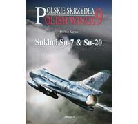 Polish Wings n. 9 - Sukhoi Su-7 & Su-20