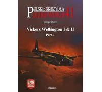 Polish Wings No. 41: Vickers Wellington I & II, Part 1