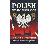 Polish Word Search Book: Large Print Puzzle Collection with 100 Word Searches and 2000 Unique Words on Language, Culture, Traditions, and Everyday Life in Poland