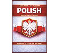 Polish Word Search Book: Learn Polish, Large Print Puzzle Collection with 100 Puzzles and 2000 Unique Words on Krakow Poland, Gdansk Poland, and Polish Heritage