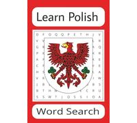 Polish Word Search Puzzle Book: Word searches with easy to read print about the Polish language, Practicing & Learning Polish + more | 6x9 inches, 110 pages | 50 + Puzzles