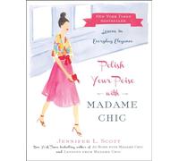 Jennifer L. Scott Polish Your Poise with Madame Chic (Copertina rigida)