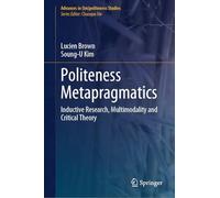 Politeness Metapragmatics: Inductive Research, Multimodality and Critical Theory