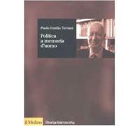 Politica a memoria d'uomo - Taviani Paolo Emilio