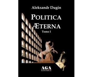 Politica aeterna - [AGA Editrice (Cusano Milanino)]