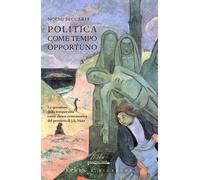 Libri Beccaria Noemi - Politica Come Tempo Opportuno. La Questione Della Tempora