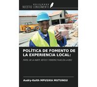 POLÍTICA DE FOMENTO DE LA EXPERIENCIA LOCAL:: PAPEL DE LA INBTP, RETOS Y PERSPECTIVAS EN LA RDC