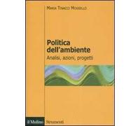 Politica dell'ambiente. Analisi, azioni, progetti