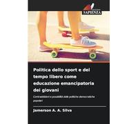 Politica dello sport e del tempo libero come educazione emancipatoria dei giovani: Contraddizioni e possibilità delle politiche democratiche popolari