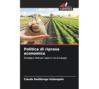 Politica di ripresa economica: Strategie e sfide per i paesi in via di sviluppo