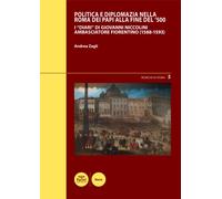 Politica e diplomazia nella Roma dei papi alla fine del '500. I "diari" di Giova