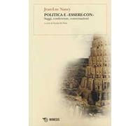 Politica e «essere con». Saggi, conferenze, conversazioni