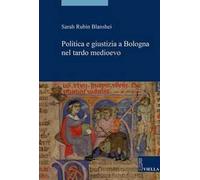 Politica e giustizia a Bologna nel tardo Medioevo