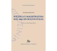 Politica e magistratura dal 1860 ad oggi in Italia