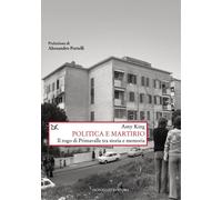 Politica e martirio. Il rogo di Primavalle tra storia e memoria [Paperback] [May