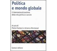 Politica e mondo globale. L'internazionalizzazione della vita politica e sociale