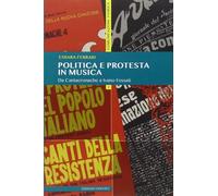 Politica e protesta in musica. Da Cantacronache a Ivano Fossati [Paperback] [Jan