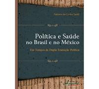 Política e Saúde no Brasil e no México. Em Tempos de Dupla Transição Política
