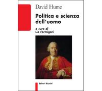 Politica e scienza dell'uomo - Hume David