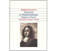 Politica e trascendenza. Saggio su Pascal