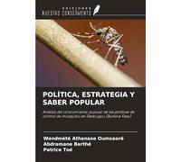 POLÍTICA, ESTRATEGIA Y SABER POPULAR: Análisis del conocimiento popular de las políticas de control de mosquitos en Dédougou (Burkina Faso)