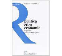 Politica, etica, economia. Logiche della convivenza