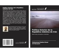 Política Exterior de la República Islámica de Irán: Reformistas, principistas y moderados