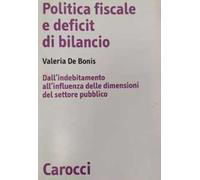 Politica fiscale e deficit di bilancio. Dall'indebitamento all'influenza delle dimensioni del settore pubblico