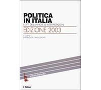 Politica in Italia. I fatti dell'anno e le interpretazioni (2003)