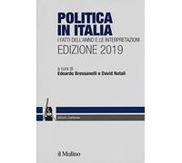 Politica in Italia. I fatti dell'anno e le interpretazioni. 2019