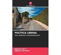 POLÍTICA LIBERAL: VIDA, LIBERDADE E RESPONSABILIDADE