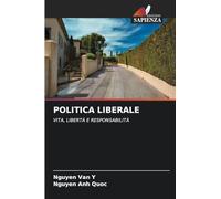 POLITICA LIBERALE: VITA, LIBERTÀ E RESPONSABILITÀ