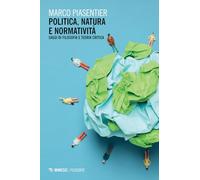 Politica, natura e normativa. Saggi di filosofia e teoria critica
