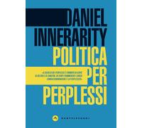 Politica per perplessi - Innerarity Daniel