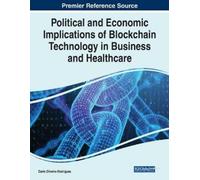 Political and Economic Implications of Blockchain Technology in Busi (Tascabile)