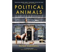 Political Animals: The secret life of the political pets of Westminster and Washington