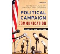 Political Campaign Communication: Principles and Practices