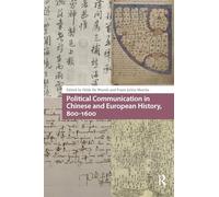 Political Communication in Chinese and European History, 800-1600