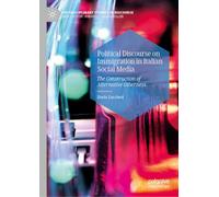 Political Discourse on Immigration in Italian Social Media: The Construction of Alternative Otherness