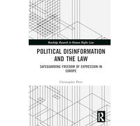 Political Disinformation and the Law: Safeguarding Freedom of Expression In Europe