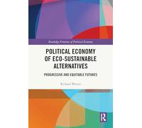 Political Economy of Eco-sustainable Alternatives: Progressive and Equitable Futures