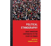 Political Ethnography: What Immersion Contributes to the Study of Power
