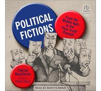 Political Fictions: From the Middle Ages to the Post-truth Present