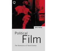 Political Film: The Dialectics of Third Cinema - Wayne Mike
