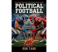 Political Football: The American Game Destroying Our Nation