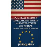 Political History and Relations Between the United States and Europe: From the 19th Century to the Present