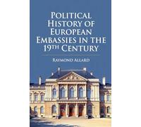 Political History of European Embassies in the 19th Century