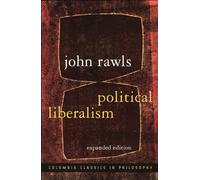 Political Liberalism (Columbia Classics in Philosophy) by John Rawls (2005-04-12)
